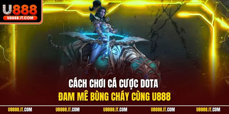Cách chơi cá cược Dota