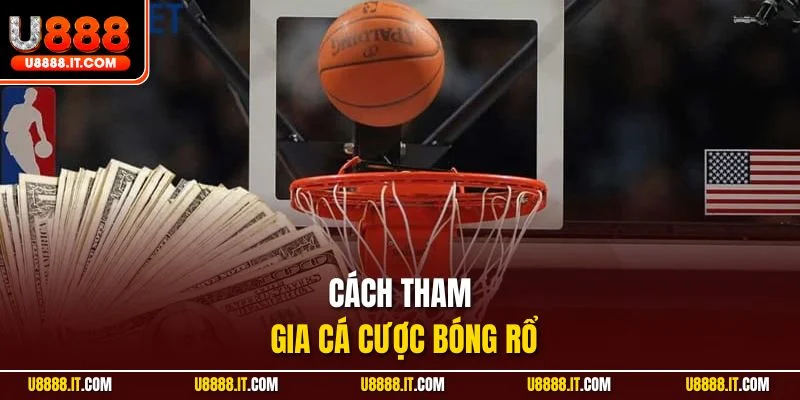 Cách tham gia cá cược bóng rổ