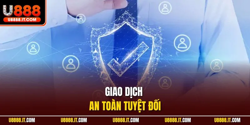 Giao dịch an toàn tuyệt đối