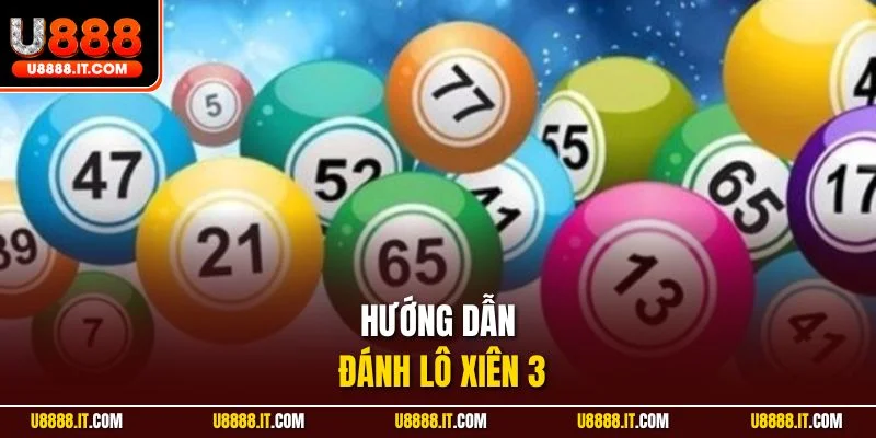 Hướng dẫn đánh lô xiên 3