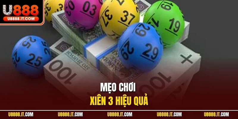 Mẹo chơi xiên 3 hiệu quả