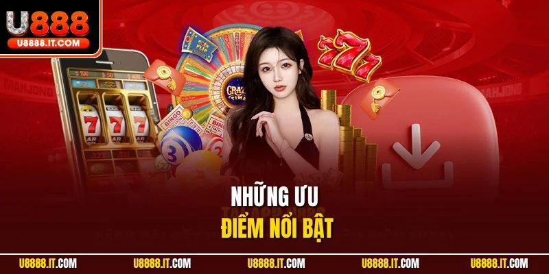 Những ưu điểm nổi bật