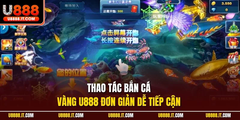 Thao tác bắn cá vàng U888 đơn giản dễ tiếp cận